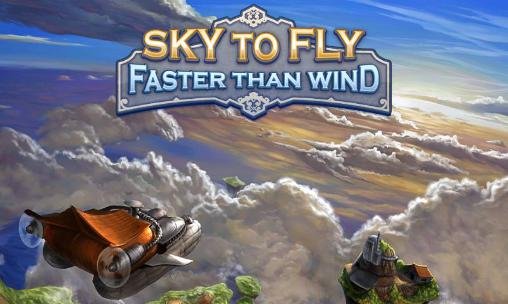 game pic for Sky to fly: Faster than wind